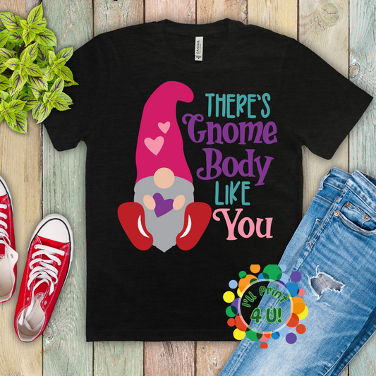 There's Gnome Body Like You Ready-to-Print DTF Transfers