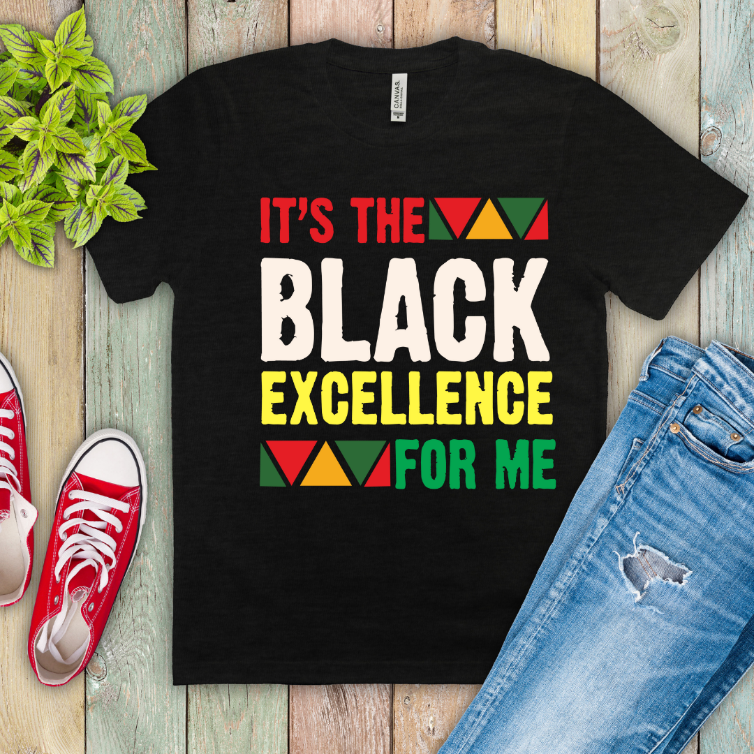 "It's The Black Excellence For Me" Ready-to-Print DTF Transfer