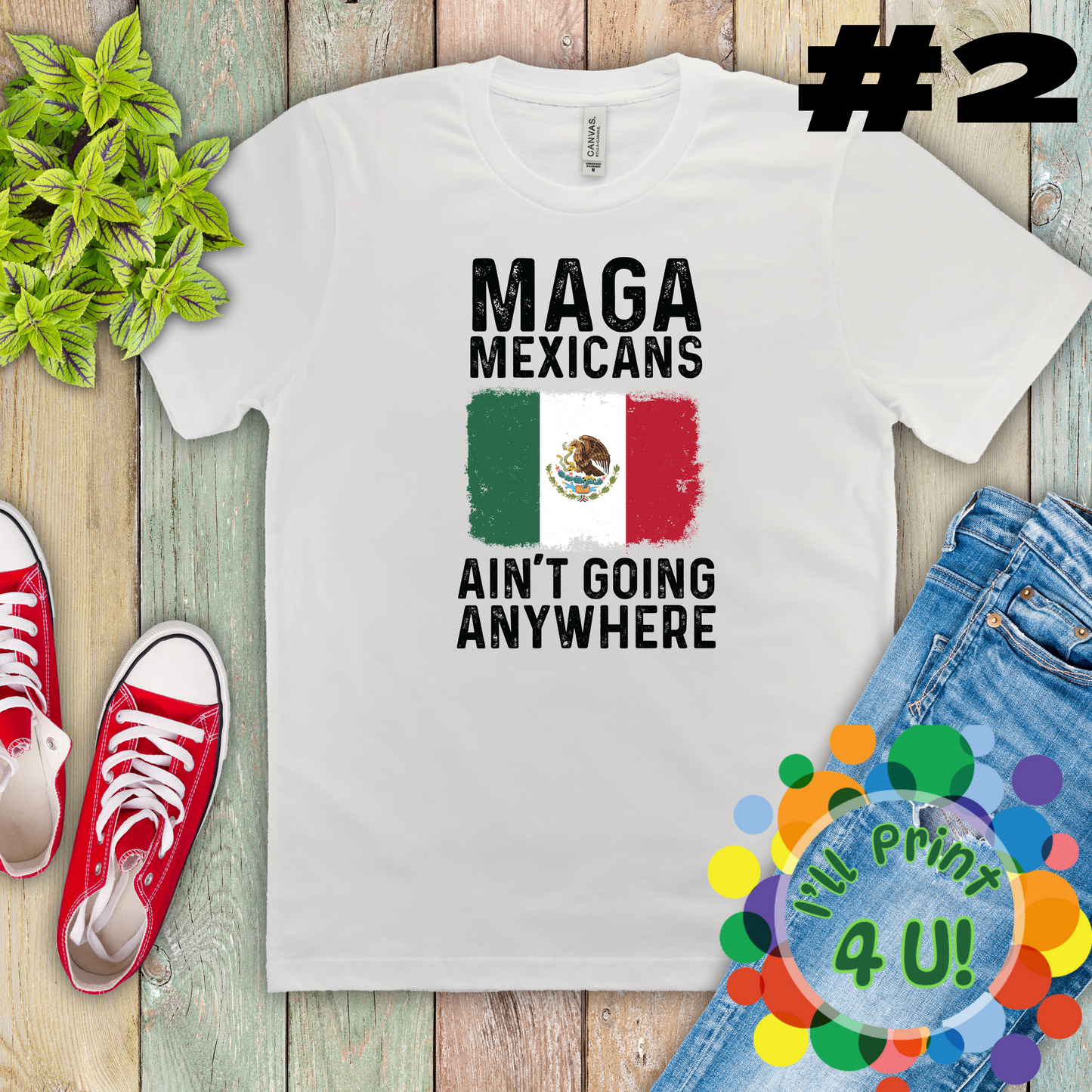 M.A.G.A:  Mexicans Ain’t Going Anywhere (multiple options) Ready-to-Print DTF Transfer