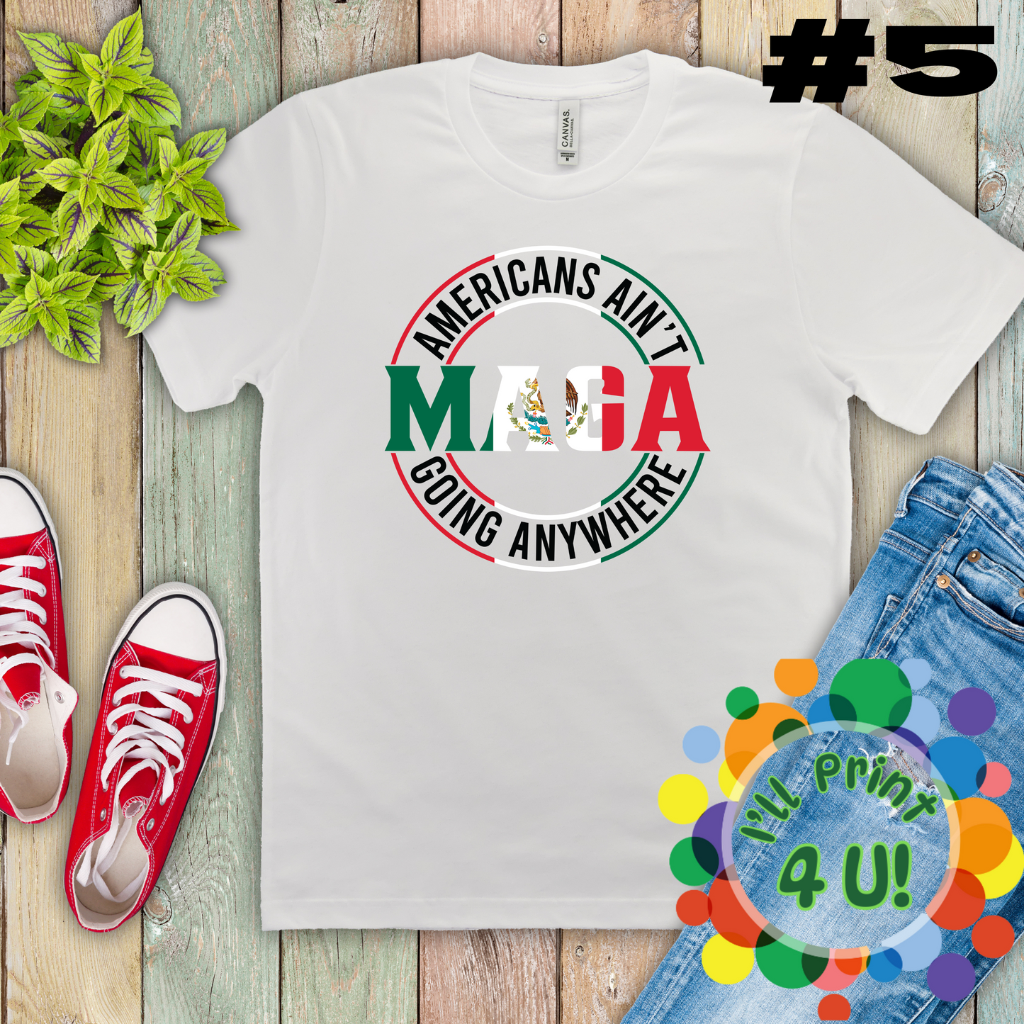 M.A.G.A:  Mexicans Ain’t Going Anywhere (multiple options) Ready-to-Print DTF Transfer