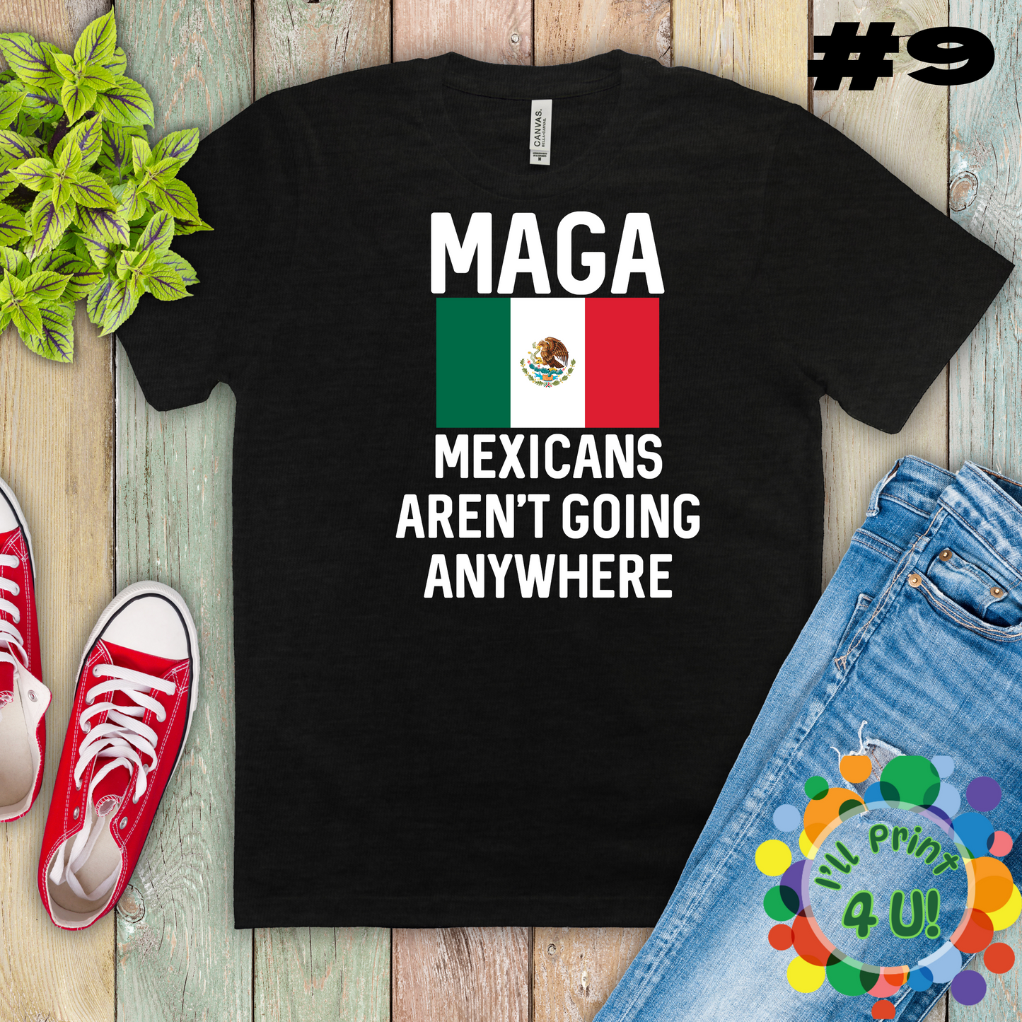 M.A.G.A:  Mexicans Ain’t Going Anywhere (multiple options) Ready-to-Print DTF Transfer