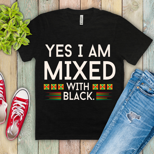 Yes I Am Mixed With Black Ready to Print DTF Transfer